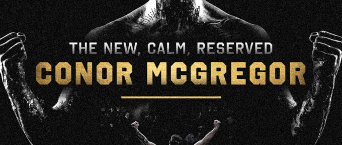 The New, Calm, Reserved Conor McGregor