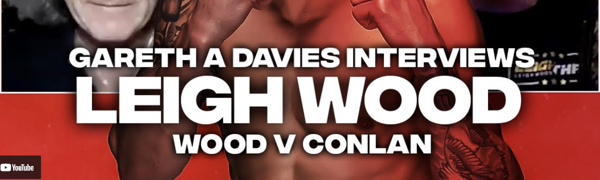 Pitch Boxing – Leigh Wood: “He’s a good talker, but I see straight through it. 100% I’ll be getting the win”
